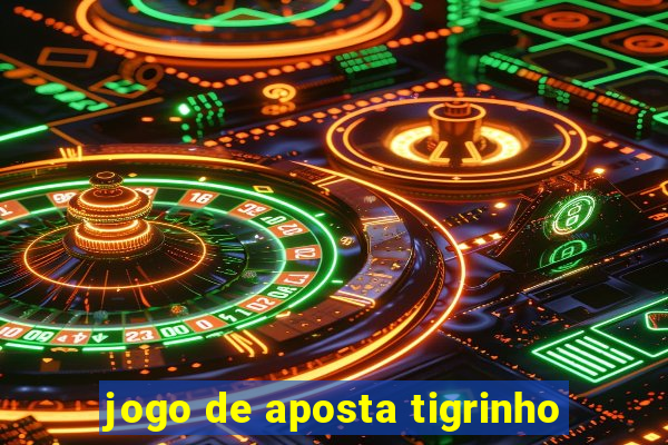 jogo de aposta tigrinho